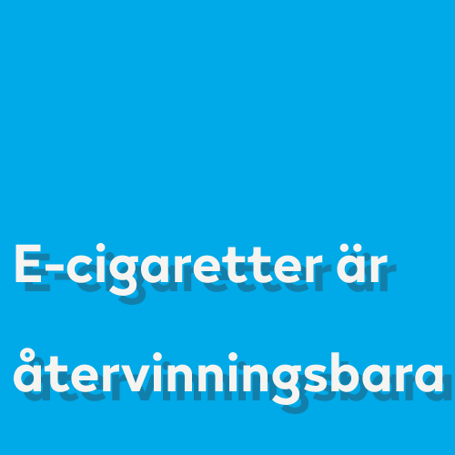 E-cigaretter är återvinningsbara