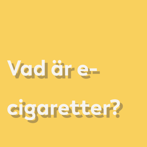 Vad är e-cigaretter?