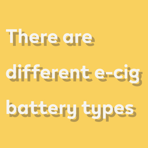 are there different e-cigarette batteries?