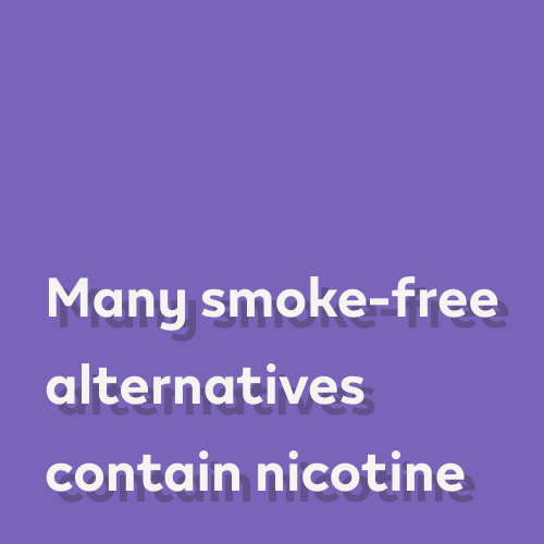 The key difference with smoke-free alternatives is that in general, they do not require burning and thus, do not produce smoke.